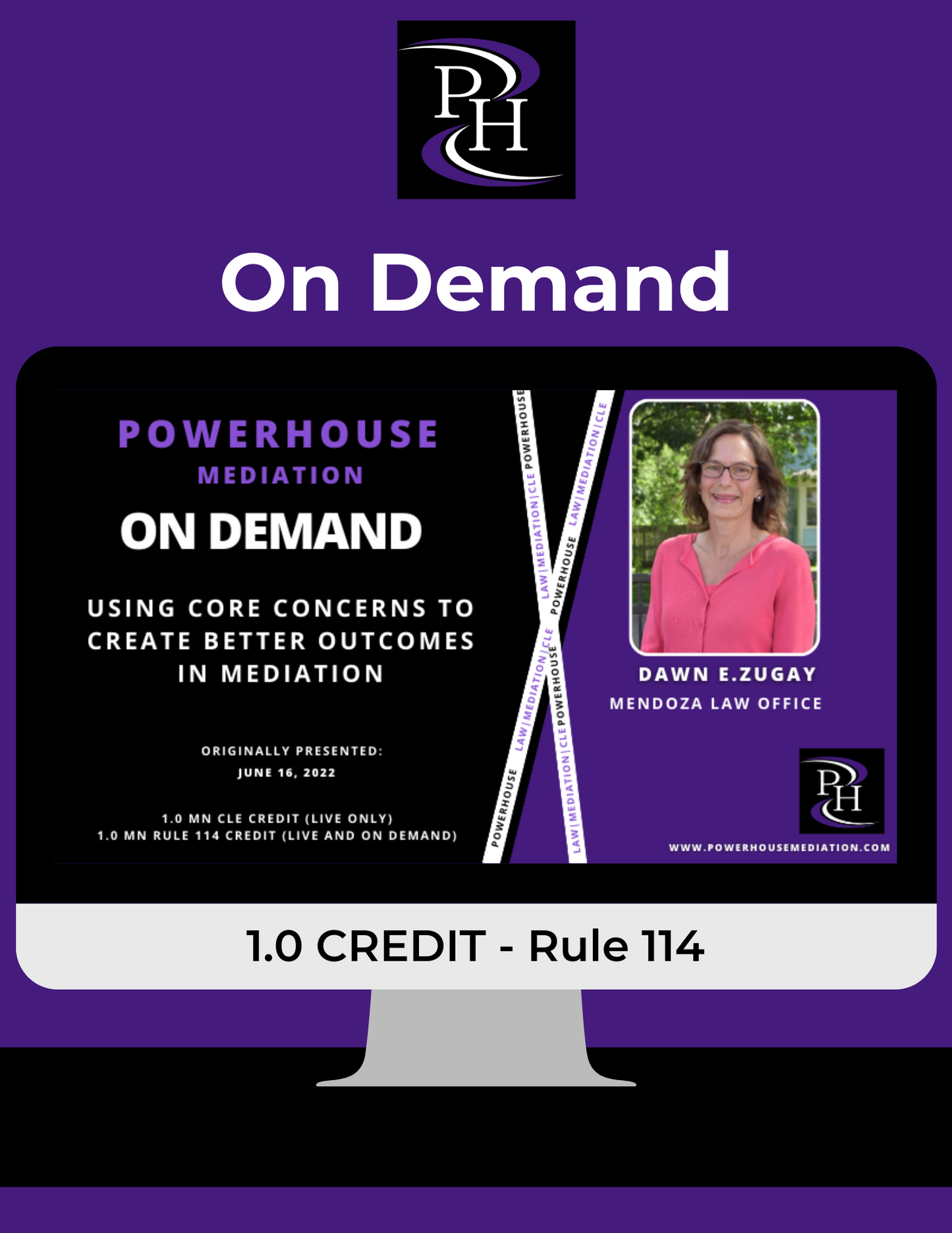 On Demand: Using Core Concerns to Create Better Outcomes in Mediation (Dawn Zugay)