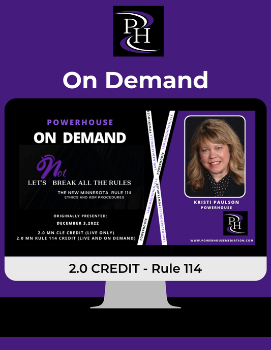On Demand:  Let's Not Break All the Rules:  The New Minnesota Rule 114 - Ethics and ADR Procedures (Kristi Paulson)